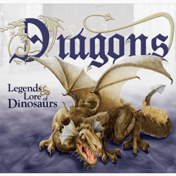 Dragons Legends Lore of Dinosaurs